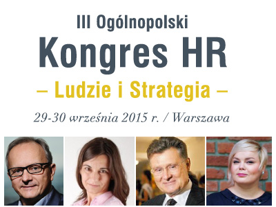 III Ogólnopolski Kongres HR, czyli najlepsze rozwiązania w pracy działów HR