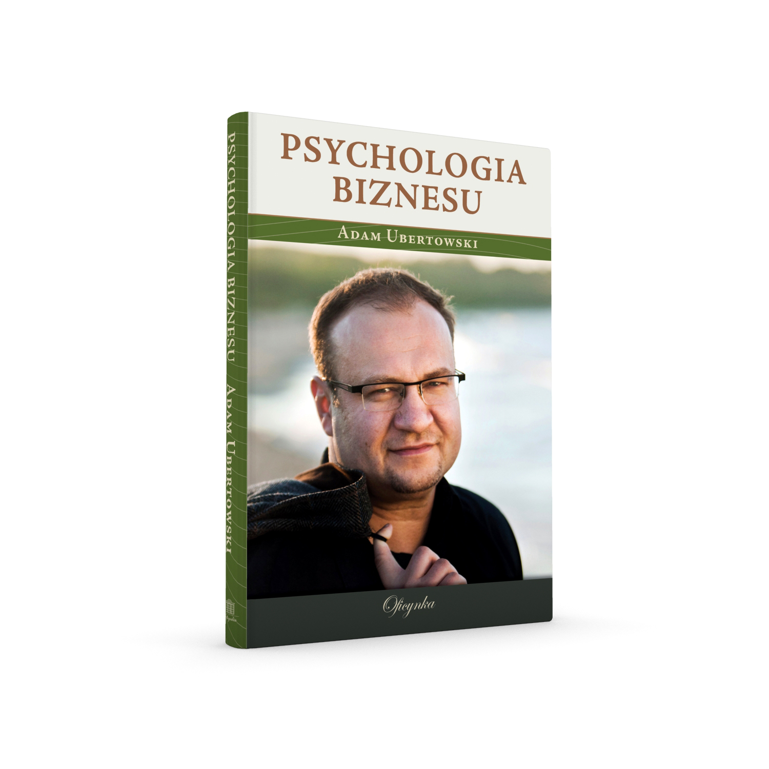 Adam Ubertowski - „Psychologia biznesu” - podręcznik dla każdego praktyka biznesu