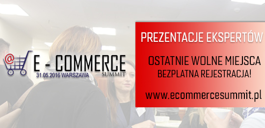 Bezpłatna Konferencja – E-commerce Summit już 31 maja 2016 w Warszawie!