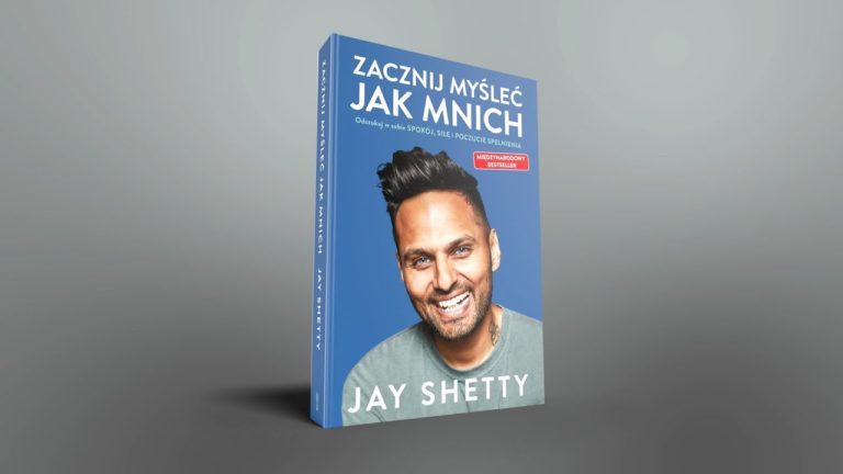 „Zacznij myśleć jak mnich” - polskie tłumaczenie światowego bestsellera Jaya Shetty’ego