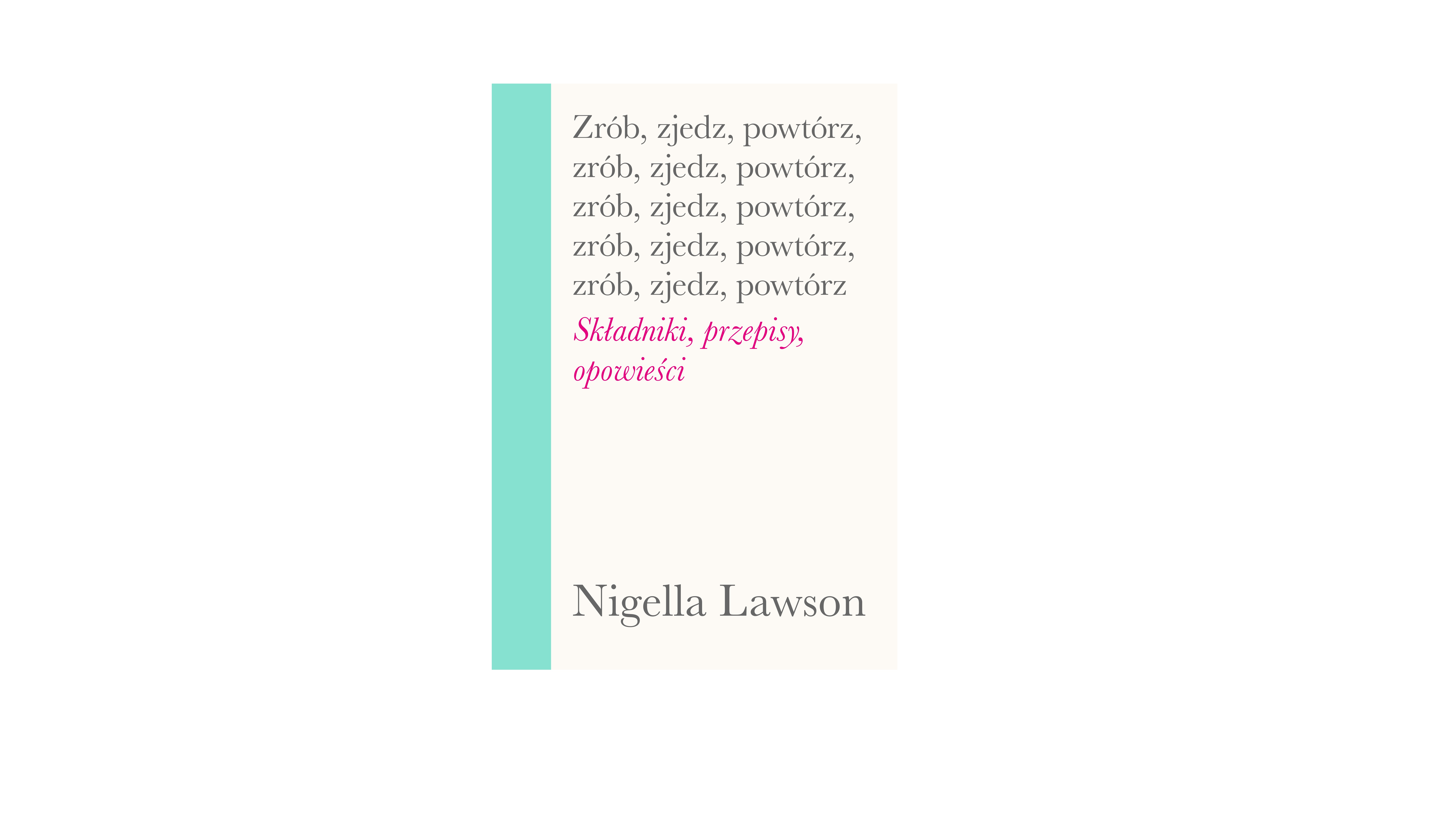 Nigella Lawson powraca! Po trzech latach przerwy nowa książka – „Zrób, zjedz, powtórz“ wkrótce w księgarniach