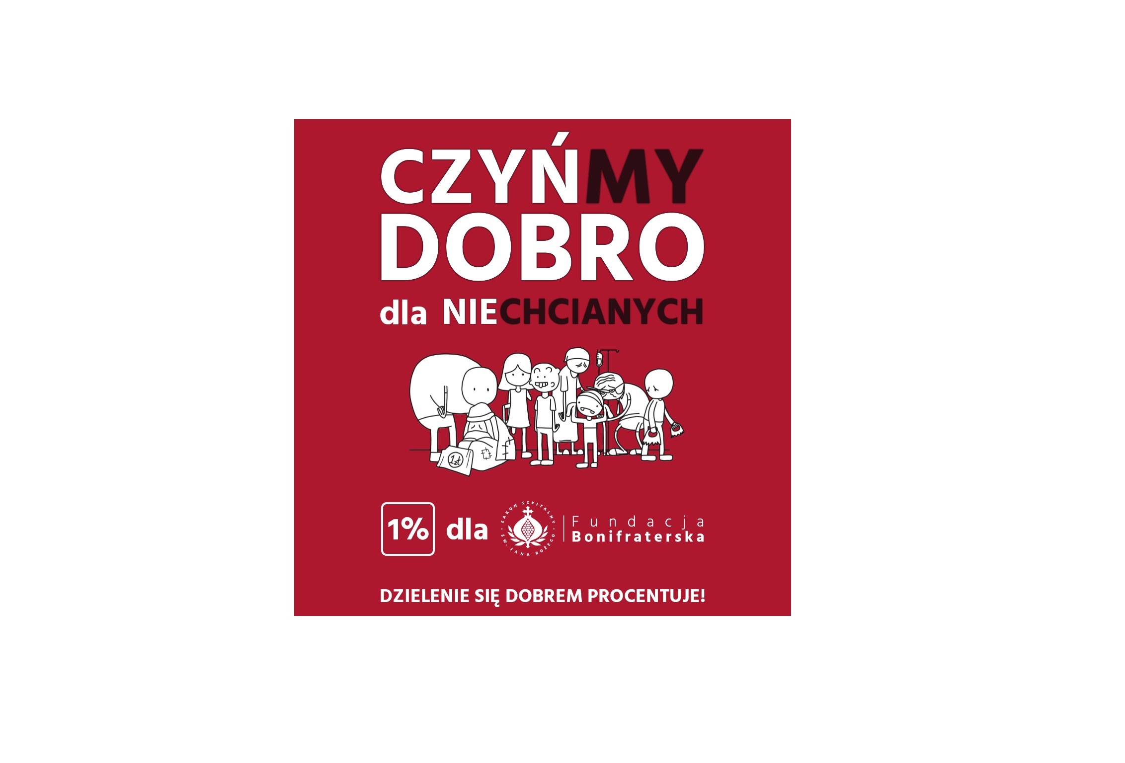CZYŃ-MY DOBRO! DLA NIE-CHCIANYCH – rusza kampania społeczna Fundacji Bonifraterskiej