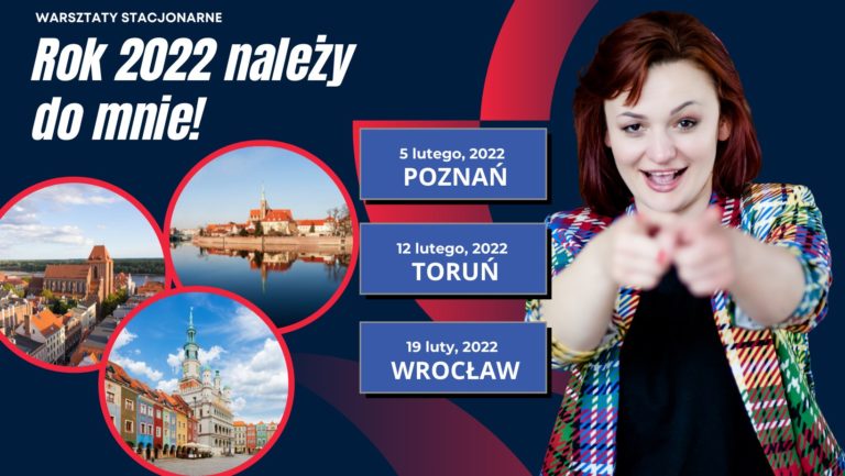 Rok 2022 należy do mnie! Warsztaty dla przedsiębiorczych kobiet w Poznaniu, Wrocławiu i Toruniu!