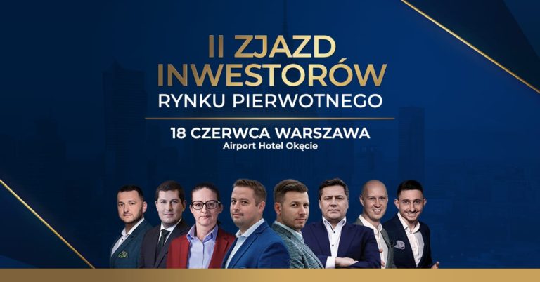 Zespół Flip Na Pierwotnym zaprasza na II Zjazd Inwestorów Rynku Pierwotnego, który odbędzie się 18 czerwca w Warszawie!